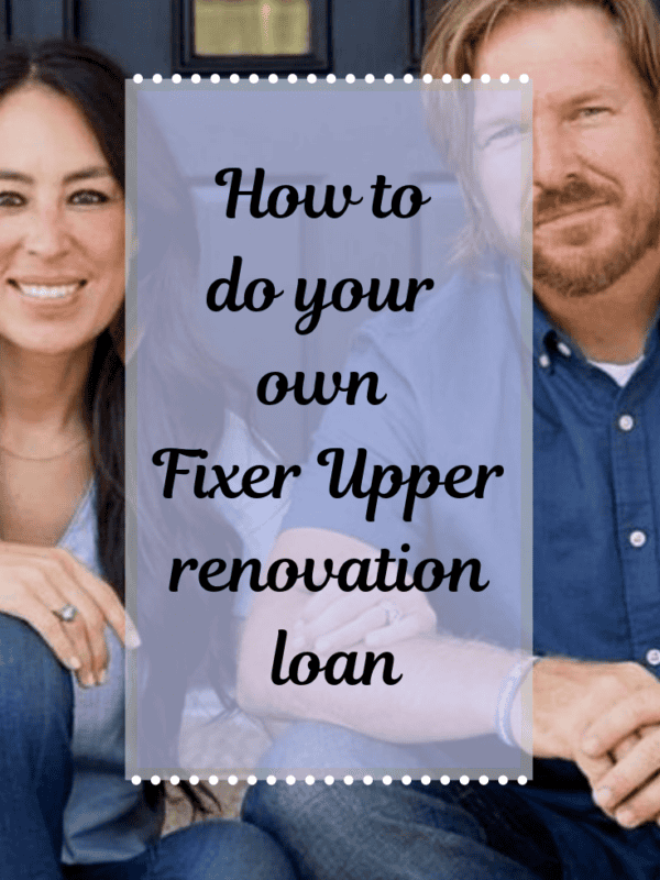 How to do your own Fixer Upper renovation loan