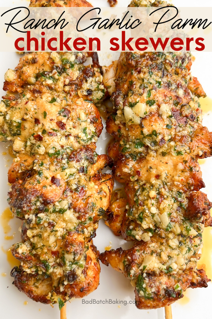 Ranch Garlic Parmesan Chicken Skewers - Bad Batch Baking - Restaurant ...